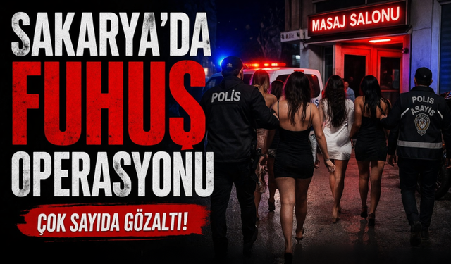 Sakarya'da fuhu*ş operasyonu!