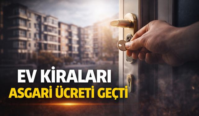 Ev kiraları asgari ücreti geçti