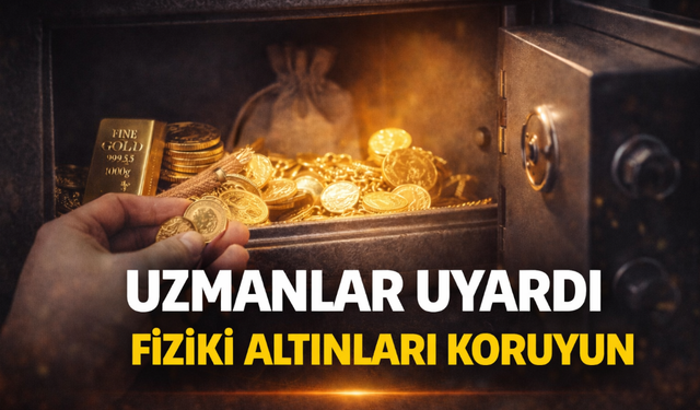 Uzmanlar fiziki altınlar için uyardı