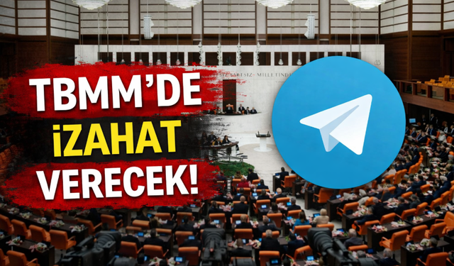Telegram TBMM'de izahat verecek!