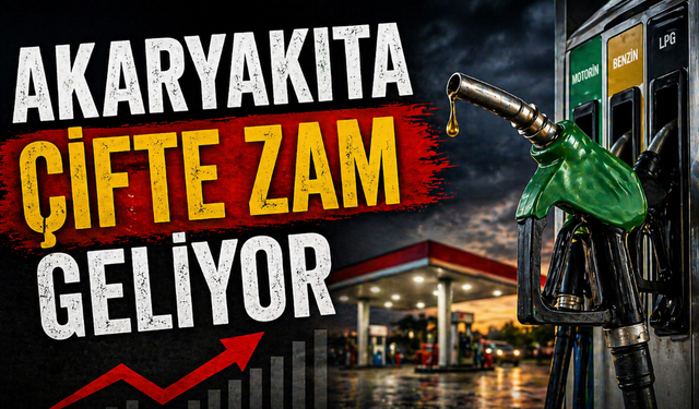 Akaryakıta Çifte Zam Geliyor! Motorin ve Benzin Fiyatları Uçacak