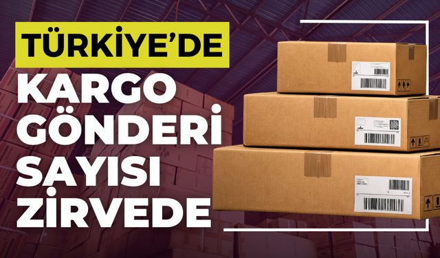 Türkiye'de Kargo Yoğunluğu Rekor Kırdı