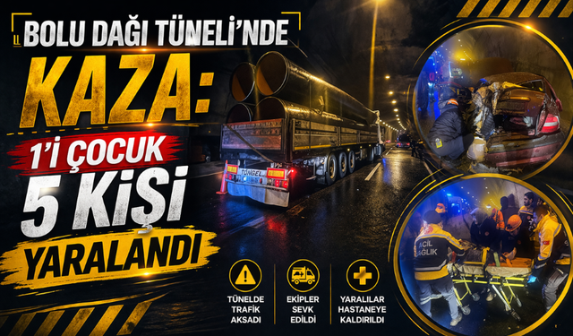 Bolu Dağı Tüneli’nde Kaza: 1’i Çocuk 5 Kişi Yaralandı