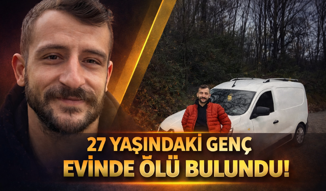 27 Yaşındaki Genç Evinde Ölü Bulundu