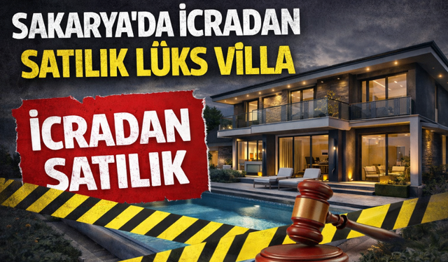 Sakarya’da icra yoluyla villa satılacak