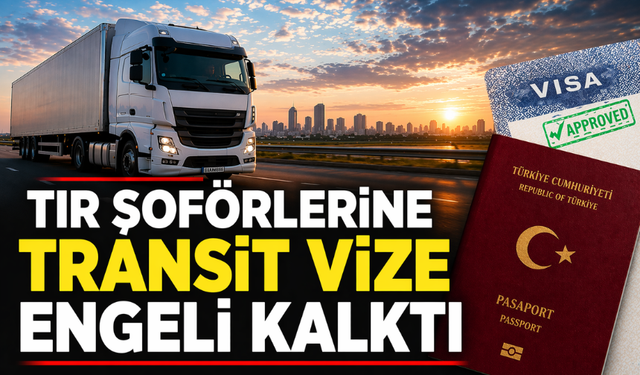Türk Tır Şoförlerine Transit Vize Engeli Kalktı