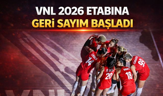 VNL 2026 etabına geri sayım başladı