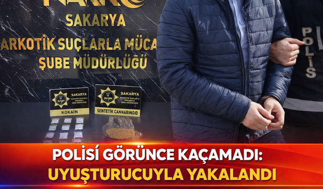 Serdivan’da Polisi Görünce Kaçamadı: Uyuşturucuyla Yakalandı
