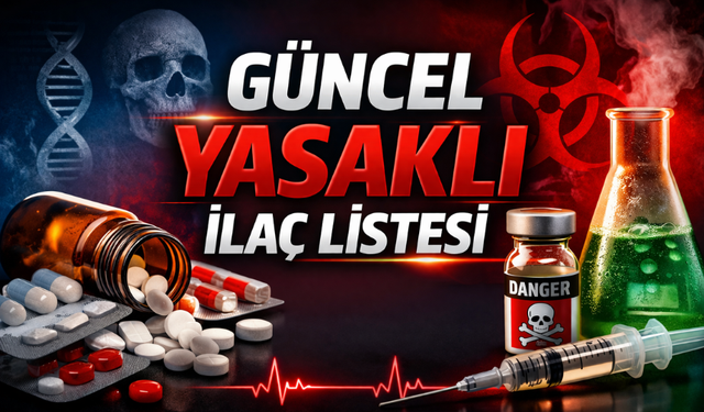 Hangi ilaçlar yasaklandı: Yasaklanan ilaçlar hangileri?