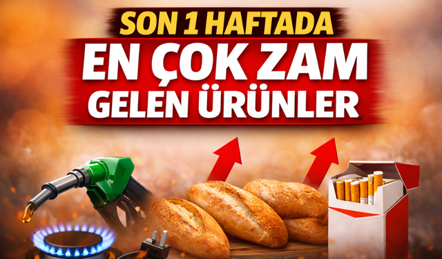 Son 1 Haftada En Çok Zam Gelen Ürünler Neler?