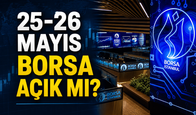 26 Mayıs Borsa İstanbul Açık mı, İşlem Yapılacak mı?