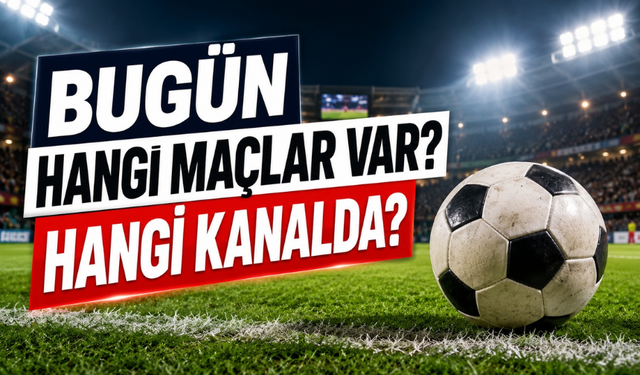 7 Mayıs Bugün Hangi Maçlar Var? Saat Kaçta, Hangi Kanalda Yayınlanacak?