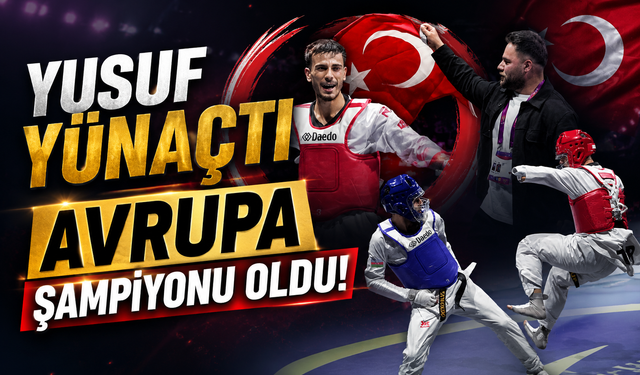 Yusuf Yünaçtı Avrupa Şampiyonu Oldu!