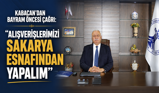 Kabacan’dan bayram öncesi çağrı: “Alışverişlerimizi Sakarya esnafından yapalım”