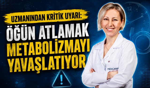 Uzmanından kritik uyarı: Öğün atlamak metabolizmayı yavaşlatıyor
