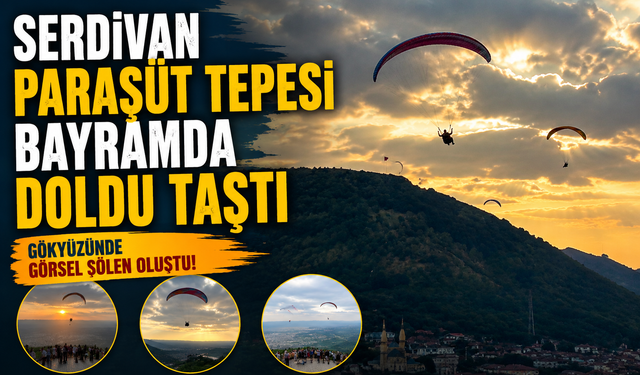 Serdivan Paraşüt Tepesi Bayramda Doldu Taştı