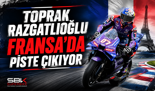 Toprak Razgatlıoğlu Fransa’da Piste Çıkıyor