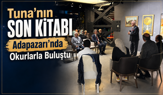 Tuna’nın Son Kitabı Adapazarı’nda Okurlarla Buluştu