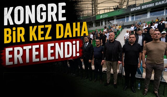 Sakaryaspor'da Kongre Yeniden Ertelendi!