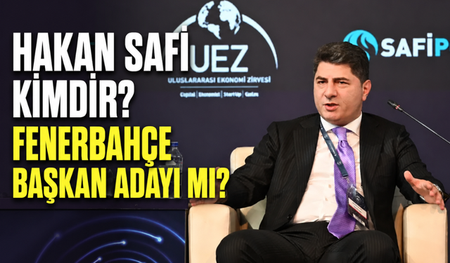 Hakan Safi Kimdir, Kaç Yaşında ve Nereli? Fenerbahçe Başkan Adayı Mı?