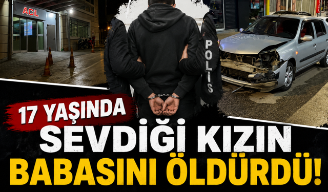 17 Yaşında sevdiği kızın babasını öldürdü!