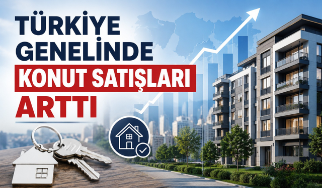 Türkiye Genelinde Konut Satışları Nisan Ayında Arttı