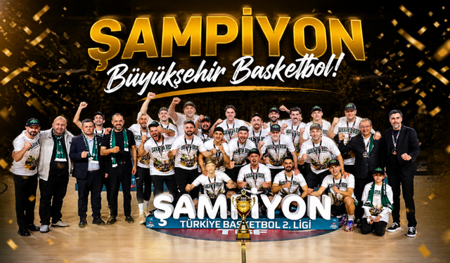 Şampiyon Büyükşehir Basketbol!