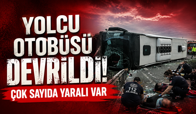 İstanbul-İzmir Otoyolu'nda yolcu otobüsü devrildi: Çok sayıda yaralı var