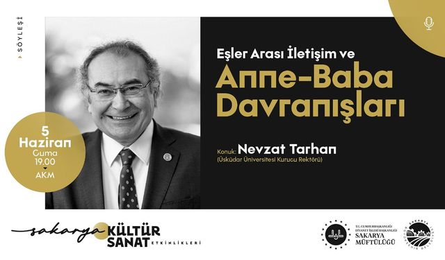 Nevzat Tarhan Sakaryalılarla Buluşuyor: Aile İçi İletişim AKM’de Konuşulacak