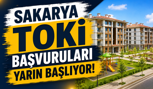 Sakarya TOKİ Başvuruları Yarın Başlıyor!
