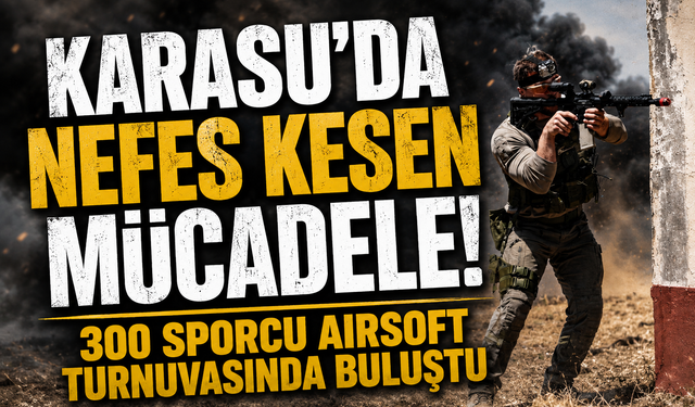 Karasu’da Nefes Kesen Mücadele: 300 Sporcu Airsoft Turnuvasında Buluştu