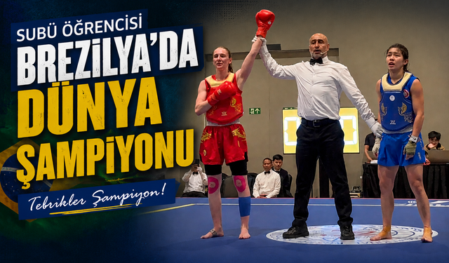SUBÜ Öğrencisi Brezilya’da Dünya Şampiyonu Oldu