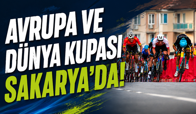 Avrupa ve Dünya Kupası Sakarya'da!
