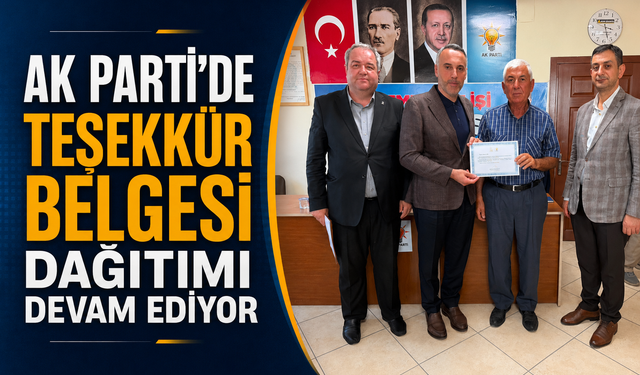 AK Parti’de Teşekkür Belgesi Dağıtımı Devam Ediyor