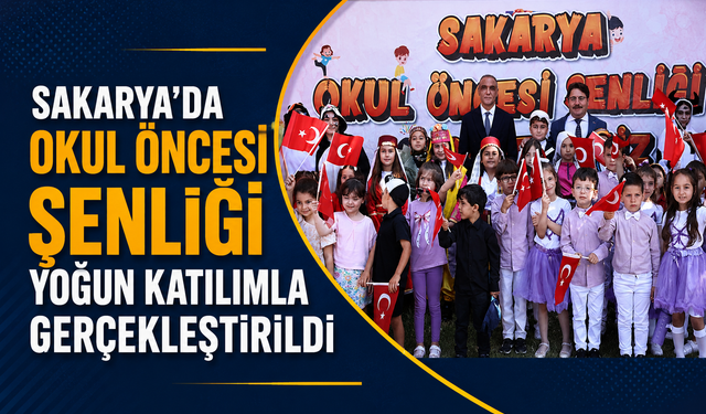 Sakarya’da Okul Öncesi Şenliği Coşkusu