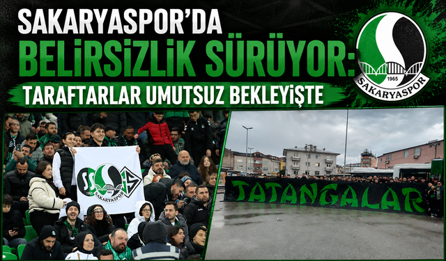 Sakaryaspor’da Belirsizlik Sürüyor: Taraftarlar Umutsuz Bekleyişte