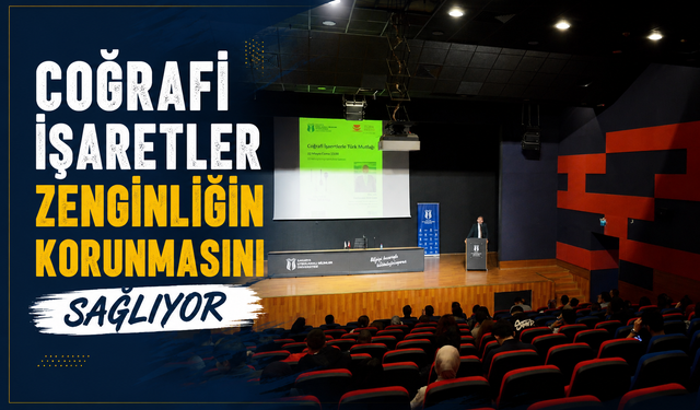 Coğrafi işaretler zenginliğin korunmasını sağlıyor