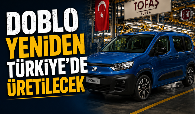 Doblo yeniden Türkiye'de üretime başlayacak