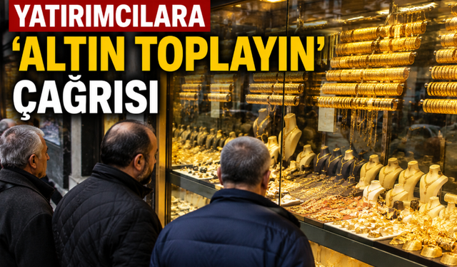 Uzmanı seslendi: Altınları toplayın!