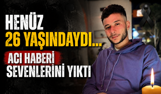 26 yaşında canına kıydı!