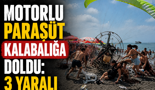Motorlu paraşüt kalabalığa daldı: 3 yaralı