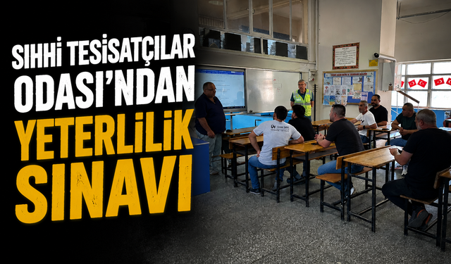 Sıhhi Tesisatçılar Odası’ndan Yeterlilik Sınavı