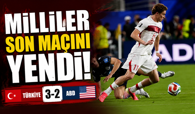 A Milli Takım ABD’yi 3-2 Mağlup Etti