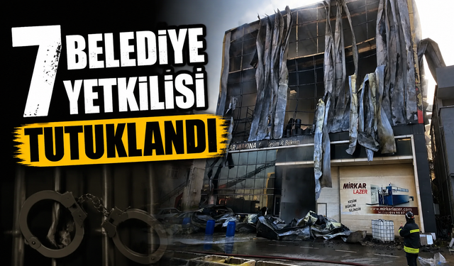 O yangın davasında 7 Belediye Yetkilisi Tutuklandı