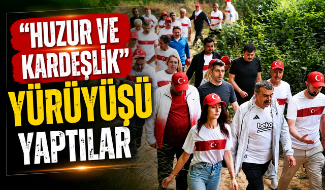 Bakan Tekin eşliğinde “Huzur ve Kardeşlik Yürüyüşü”