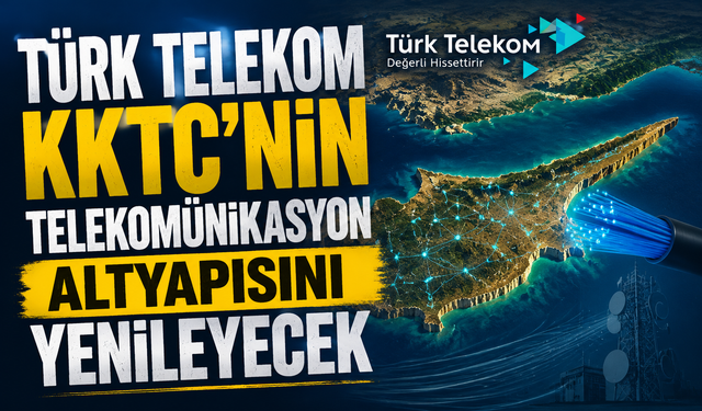 Türk Telekom KKTC’nin telekomünikasyon altyapısını yenileyecek