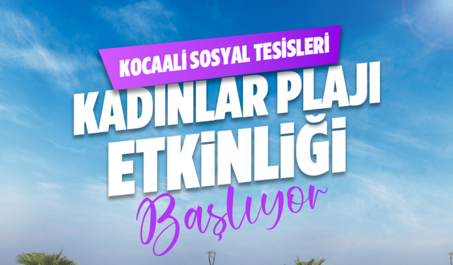 Büyükşehir'den Kadınlara Ücretsiz Kocaali Kadınlar Plajı Ulaşımı! Başvurular Başlıyor