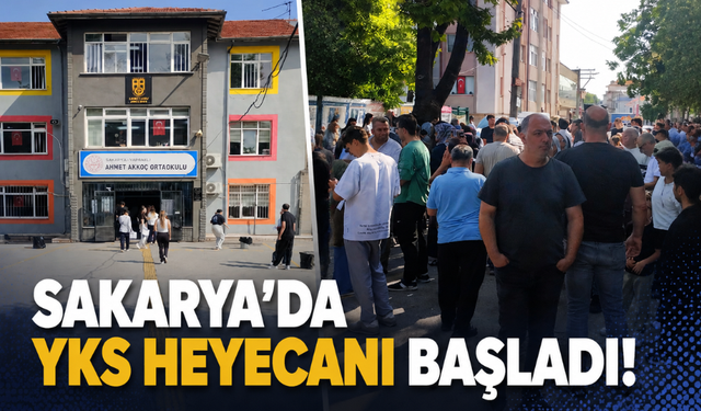 Sakarya’da YKS Heyecanı Başladı