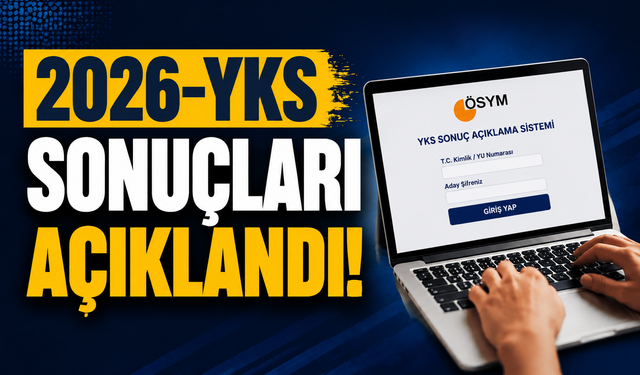 2026-YKS sonuçları açıklandı