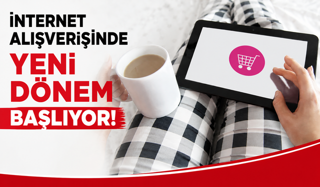 İnternet Alışverişinde Yeni Dönem Başlıyor: 1 Ağustos'tan İtibaren Kurallar Değişiyor